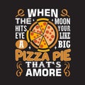 Pizza Quote and Saying good for print design