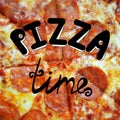 Pizza time. Lettering. Design for menu, flyer, logo, business card and advertisement