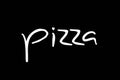 Pizza word handwritten isolated on black background