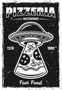 Pizzeria vintage black poster template with ufo stealing pizza slice vector illustration. Layered, separate grunge