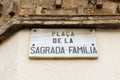 Placa de la Sagrada Familia, Sagrada Familia Square, street sign on the wall of Roman Catholic The Basilica de la Sagrada Familia Royalty Free Stock Photo