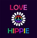 Placard with white daisy, hippie sign in rainbow color and love hippie slogan on black background for shirt fashion, hippy party