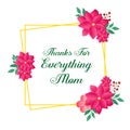 Place for text, card of thanks for everything mom, pink flower frame on white background. Vector Royalty Free Stock Photo