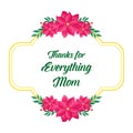 Place for text, card of thanks for everything mom, pink flower frame on white background. Vector Royalty Free Stock Photo