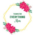 Place for text, card of thanks for everything mom, pink flower frame on white background. Vector Royalty Free Stock Photo