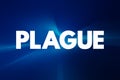 Plague is an infectious disease caused by the bacterium Yersinia pestis, text concept background