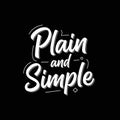 Plain and Simple Hand Lettering on Black Background Royalty Free Stock Photo