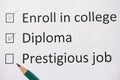 Plan of life: go to college, get diploma, find good job. Words are written on white paper in pencil.