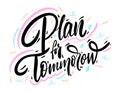Plan For Tommorow phrase. Hand drawn vector lettering Royalty Free Stock Photo
