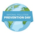 Planet earth design for earth day, national pollution prevention day, world environment day. Concept of prevention against