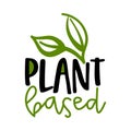 Plant based - Handwritten calligraphy for restaurant badge or logo.