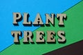 Plant trees, phrase as banner headline Royalty Free Stock Photo