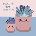 Plants are friends
