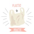 Plastic is drastic. Eco poster with text. Go green Royalty Free Stock Photo