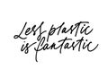 Less plastic is fantastic ink pen handdrawn lettering