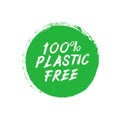 Plastic free 100 percent green sign, brush spot. Eco friendly concept design element. Vector illustration.