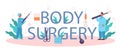 Plastic surgeon typographic header concept. Idea of body correction. Royalty Free Stock Photo