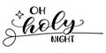 Oh Holy Night elegant text, black on white, Christmas decoration, festive greeting card Royalty Free Stock Photo