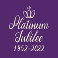 Platinum Jubilee 1952-2022 text with crown vector illustration. Queens 70th anniversary card. Poster for bank holiday