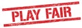 PLAY FAIR text on red grungy rectangle stamp Royalty Free Stock Photo