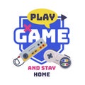 Play Game and Stay Home Logo, Joysticks Gamepad with Slogan Text Print Cartoon Vector Illustration