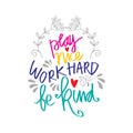 Play nice work hard be kind hand lettering.