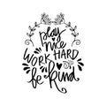 Play nice work hard be kind hand lettering.