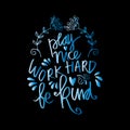 Play nice work hard be kind hand lettering.