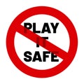 Play it safe - motivation to personal change. Stop risk aversion, routine, risk avoidance and comfort zone. Appeal to take action,