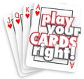 Play Your Cards Right Playing Game Strategy Win Competition Royalty Free Stock Photo