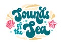 Playful 70s themed groovy lettering phrase - Sounds of the sea. Isolated vector typography design in trendy hippie style