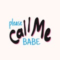 Please call me babe. Quote about romantic love in doodle art Royalty Free Stock Photo