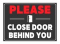 Please close door behind you. Notice and courtesy sign with symbol and text