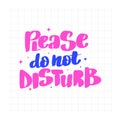 Please do not disturb. Handwritten stock lettering typography. Royalty Free Stock Photo