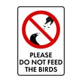 Please do not feed the birds prohibition sign. No symbol isolated on white. Vector illustration Royalty Free Stock Photo