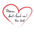 Please, dont hurt me! Your Soul - handwritten motivational quote. Print for inspiring poster