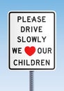 Please drive slowly we love our children