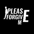 Please forgive me sentence or slogan for T-shirt and apparels. Graphic vector print.