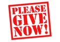 PLEASE GIVE NOW! Royalty Free Stock Photo