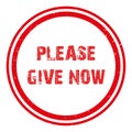 please give now stamp on white Royalty Free Stock Photo