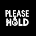 Please Hold Waiting Message with Hands and Pause Symbol Royalty Free Stock Photo