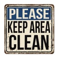 Please keep area clean vintage rusty metal sign Royalty Free Stock Photo