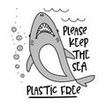 Please keep the sea plastic free - text quotes and shark drawing.