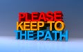 please keep to the path on blue Royalty Free Stock Photo