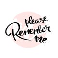 Please remember me. Lettering for poster