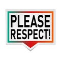 PLEASE RESPECT. colorful concept word typography banner