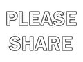 please share text. please share out line text isolated sign. please share label. PLEASE SHARE. VECTOR. FOR SOCIAL MEDIA Royalty Free Stock Photo