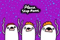 Please stop panic hand drawn vector illustration in cartoon comic style people crying expressive