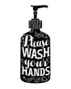 Please wash your hands. Modern calligraphy lettering on soap dispenser.