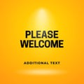 Please welcome to the stage poster background template design. Typography text with bright spotlight lamp on yellow studio